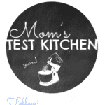 Mom's Test Kitchen