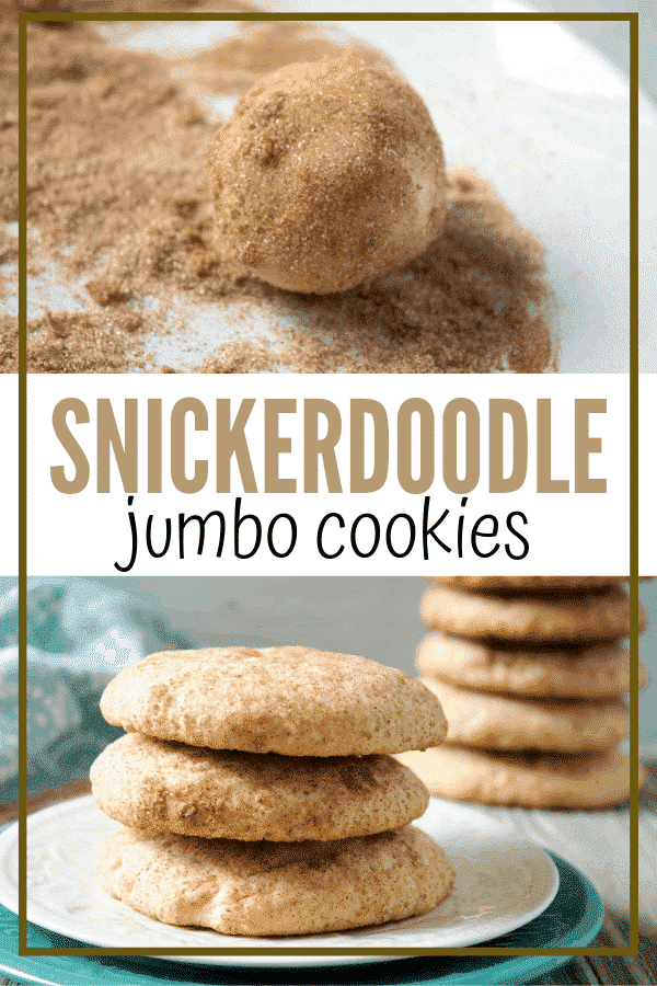 collage with balls of cookie dough in cinnamon and sugar on top picture and stacks of snickerdoodles on table in bottom picture. In between the two are the words, 'snickerdoodle jumbo cookies'