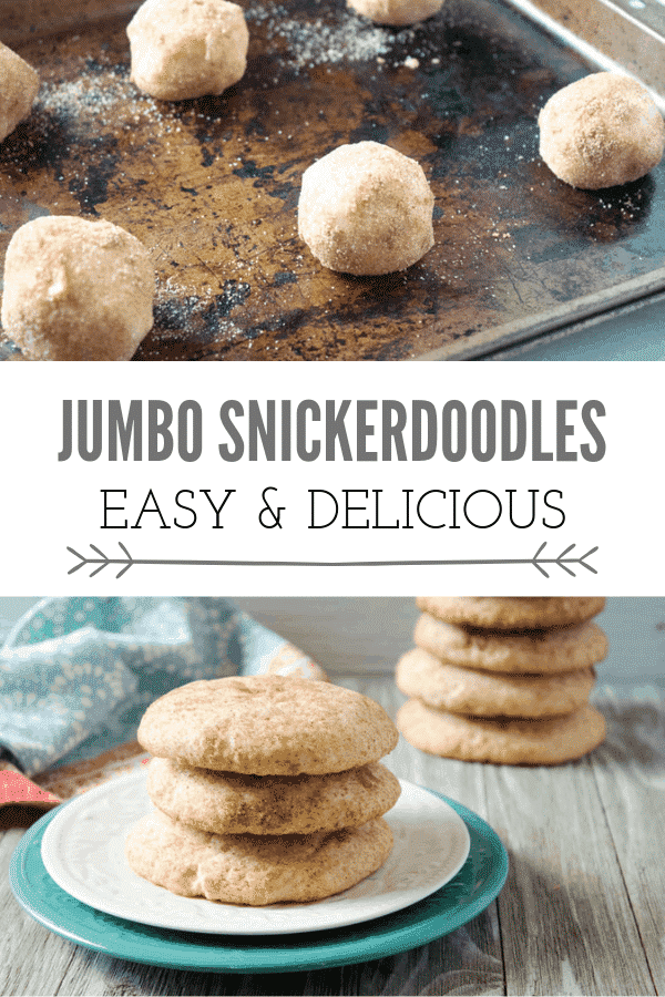 collage with balls of cookie dough on a baking tray on top picture and stacks of snickerdoodles on table in bottom picture. In between the two are the words, 'jumbo snickerdoodles easy and delicious'