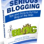 Permalink to: SERIOUS BLOGGING eBook: Tips and Tricks to Put Your Blog on the Map- eBook Release! Serious Blogging ebook