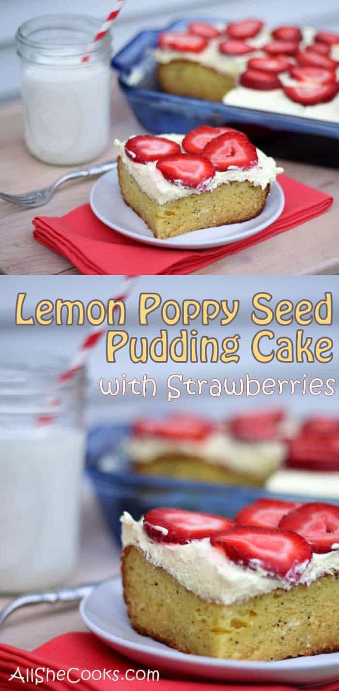 Lemon Poppy Seed Pudding Cake with Strawberry Topping- easy and inexpensive dessert to compliment any family gathering, potluck or bbq. Kid approved.