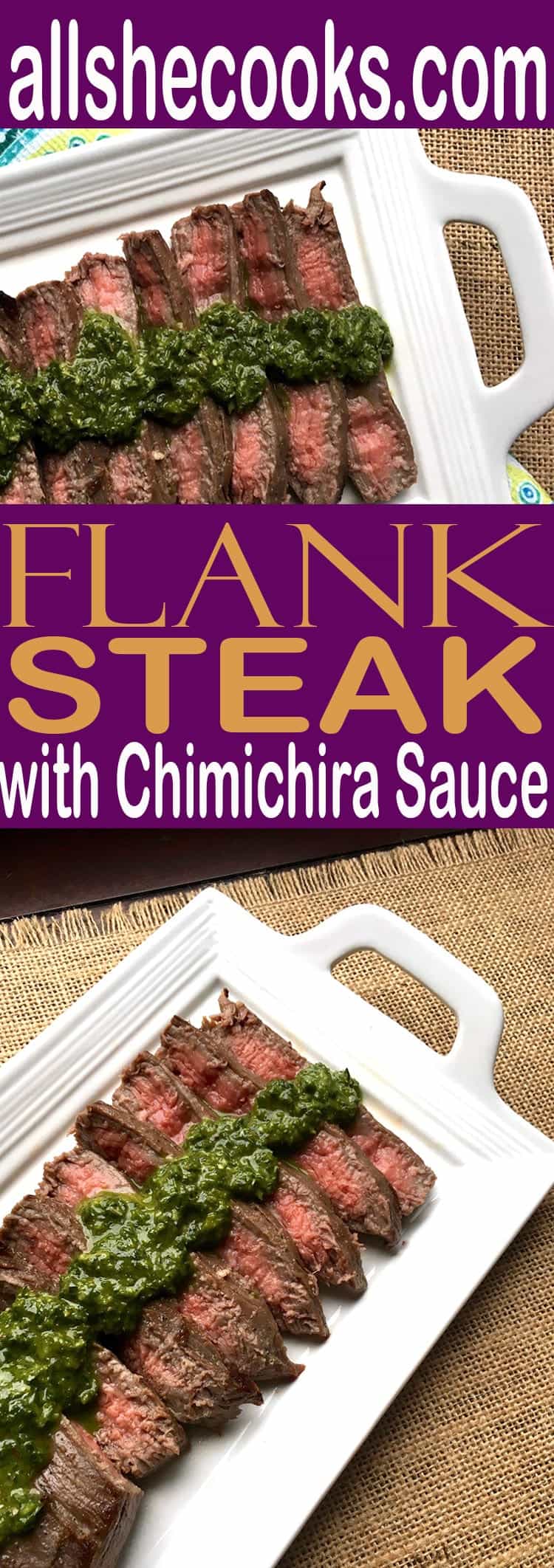 Flank Steak with Chimichira Sauce is an exceptionally flavorful steak recipe that you'll want to serve up at your next dinner party or for an easy family dinner recipe.