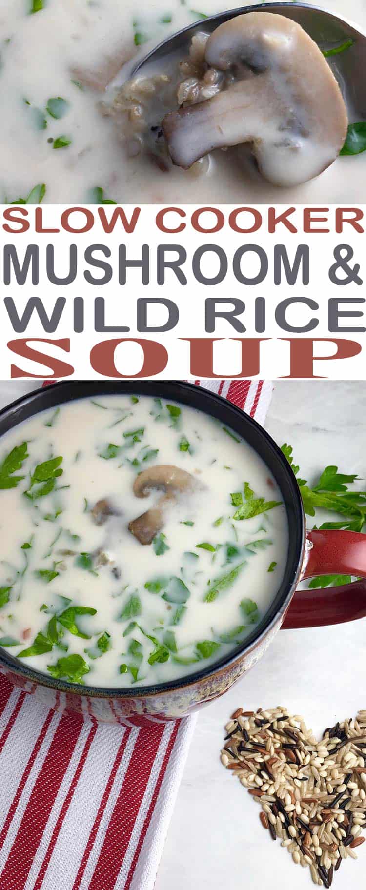 Slow Cooker Mushroom and Wild Rice Soup is warming and a comfort food favorite. The easy slow cooker soup recipe is perfect for a cold day.