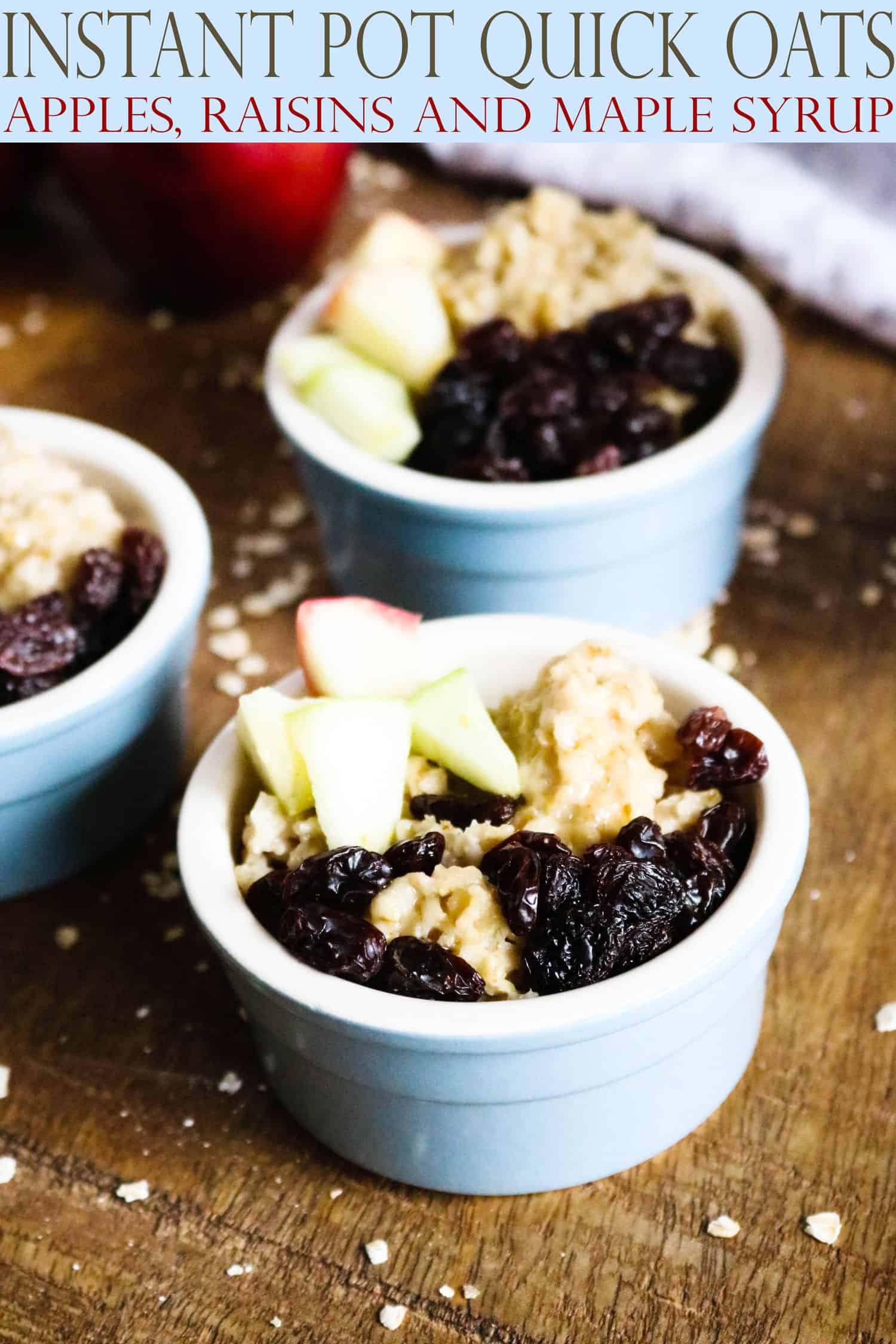 This Instant Pot Quick Oats — Raisin, Apple and Maple Syrup Flavored recipe is packed with classic oatmeal flavors. Filling, satisfying, and a great way to start your day that's ready in just minutes! #oatmeal #quickoats #breakfast #instantpot #easybreakfastrecipe #raisin #apple #maplesyrup