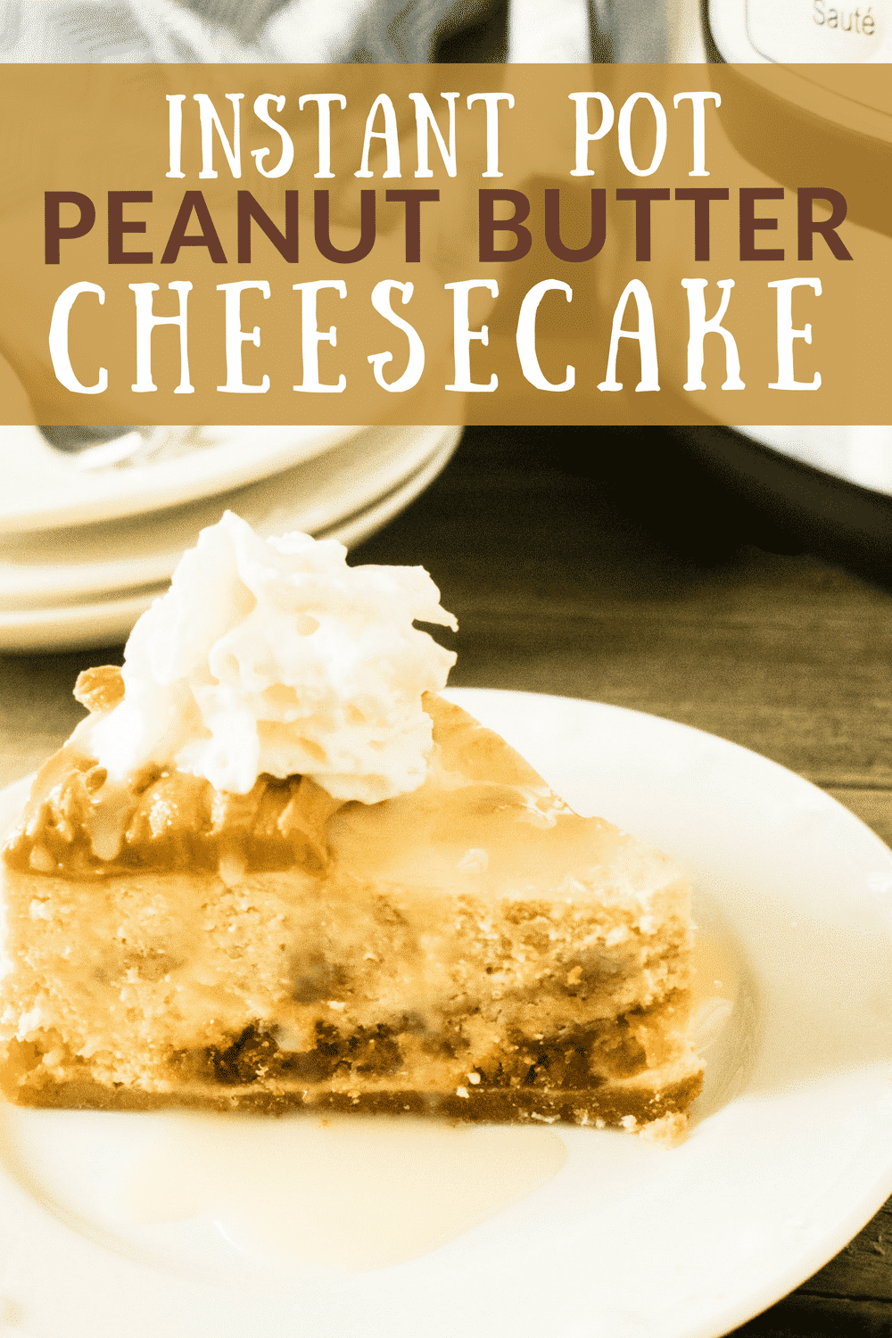 Smooth and creamy Instant Pot Peanut Butter Cheesecake will take you back to your childhood. Use your Instant Pot to make a perfectly steamed cheesecake that looks and tastes amazing! #instantpot #cheesecake #peanutbutter #instantpotcheesecake #dessert #instantpotdesserts