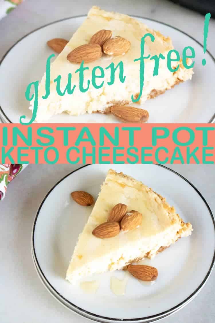 photo collage with two white plates each with a slice of cheesecake and the words 'gluten free Instant Pot keto cheesecake' in the middle