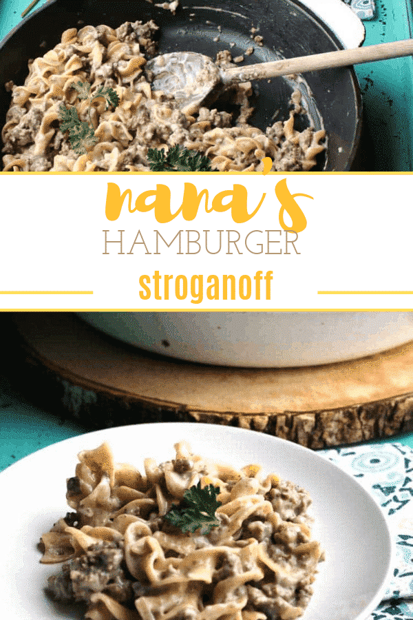 photo collage of two pictures with the top photo of stroganoff in a white cast iron pan and the second photo of beef stroganoff on a white plate on top of a teal blue tray. In between the two photos are the words, 'nana's hamburger stroganoff'