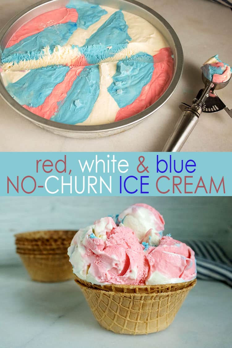 collage of photos featuring frozen ice cream 4th of July Desserts in round cake pan and red white and blue ice cream scoops in ice cream cone bowls and the words, 'red, white & blue no-churn ice cream' in the middle of the collage