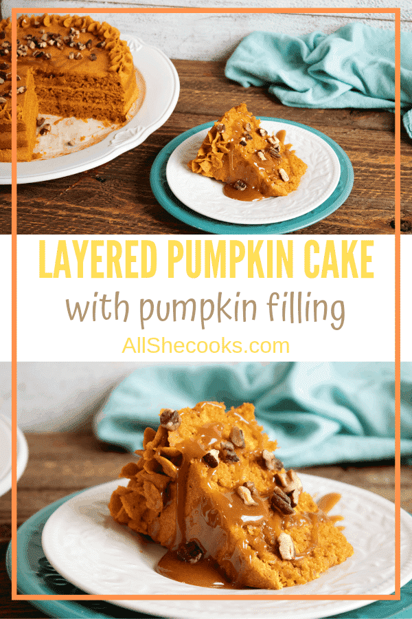 Layered Pumpkin Cake with Pumpkin Ganache Filling - All She Cooks