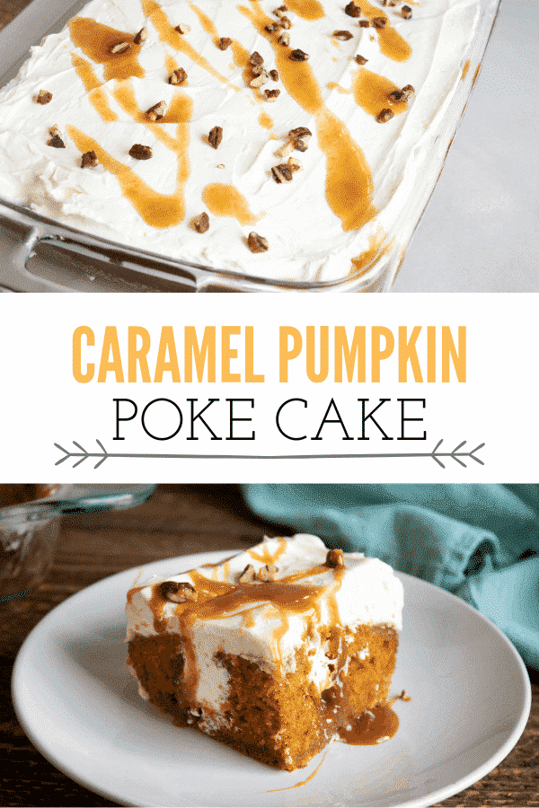 collage of pumpkin poke cake on white plate with blue towel in the background on the bottom photo and then the cake in the pan at the top. The words Caramel Pumpkin Poke Cake in the middle