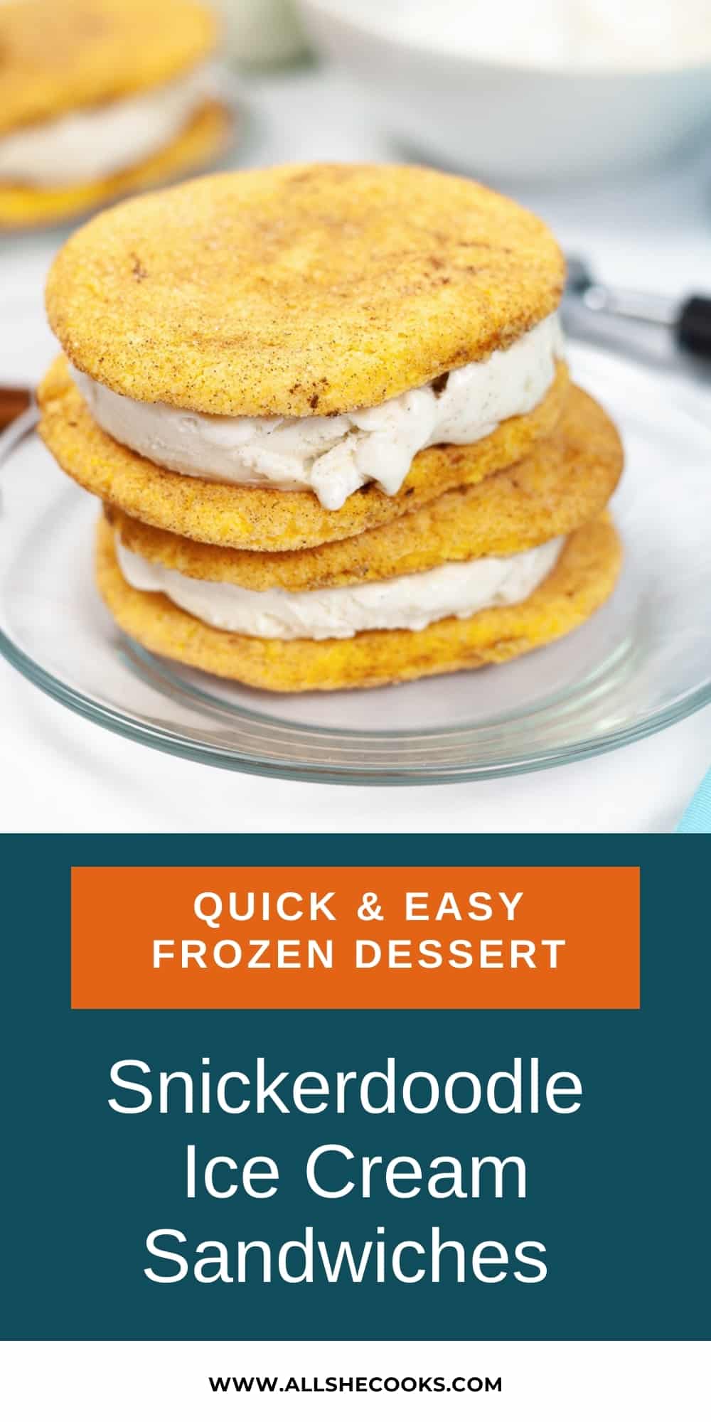 Snickerdoodle Ice Cream Sandwiches All She Cooks