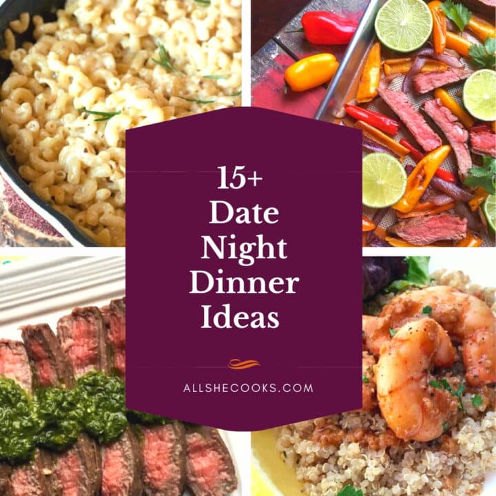 15+ Date Night Dinner Ideas - Romantic & Delicious - All She Cooks