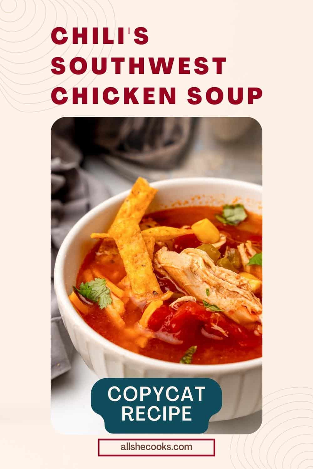 Chili's Southwest Chicken Soup (Copycat Recipe!) - All She Cooks