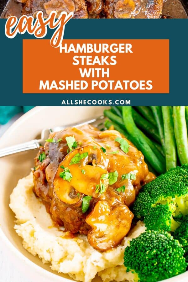 https://allshecooks.com/wp-content/uploads/2023/11/Hamburger-Steaks-with-Mashed-Potatoes-pin1-600x900.jpg