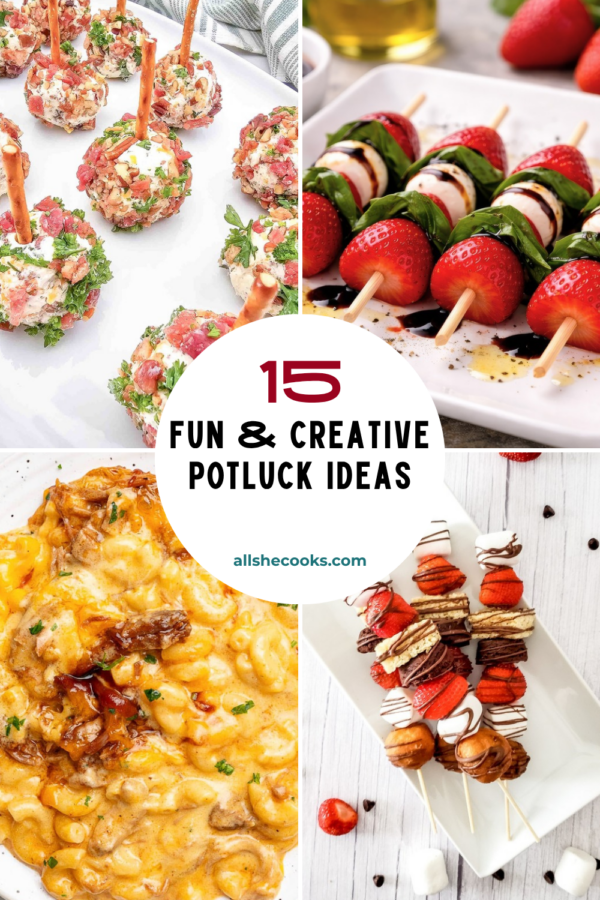 15 Fun & Creative Potluck Ideas pin featuring bacon ranch cheese balls, strawberry caprese skewers, pulled pork mac and cheese, and dessert kabobs