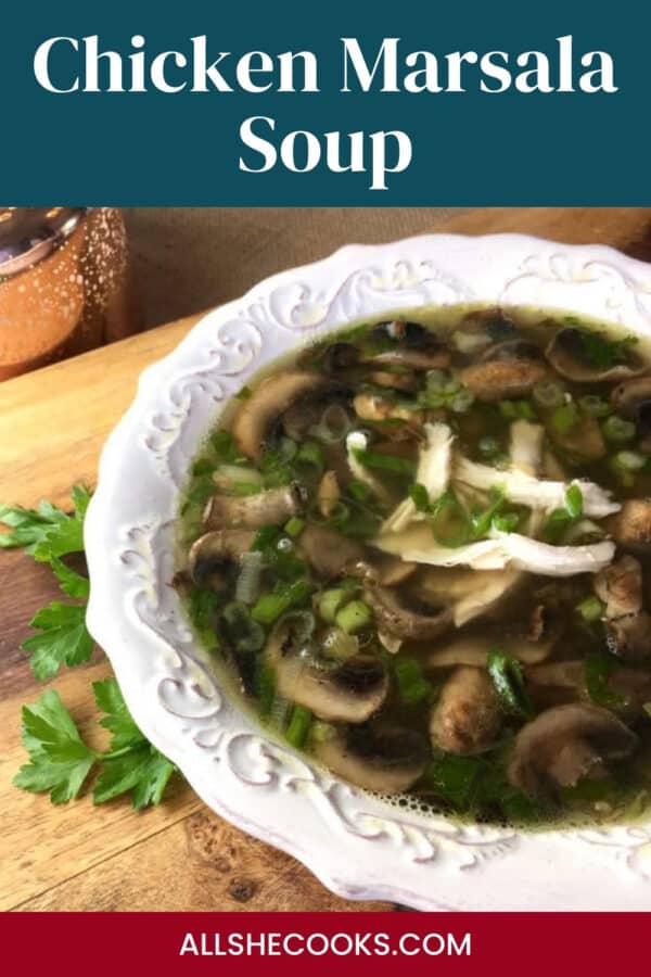 Chicken Marsala Soup Pinterest graphic showing the soup in a white scalloped bowl