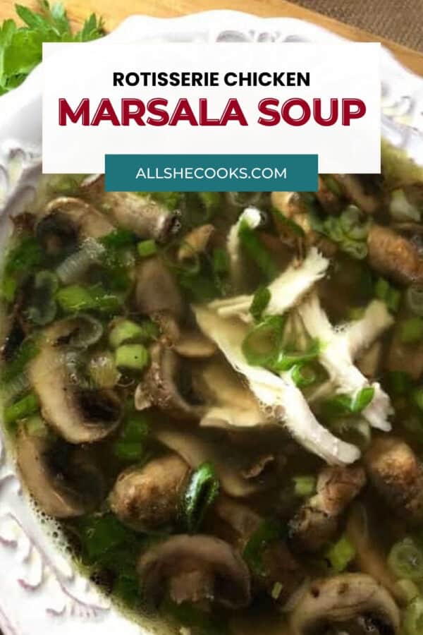 Rotisserie chicken marsala soup Pinterest pin with an overhead bowl of soup