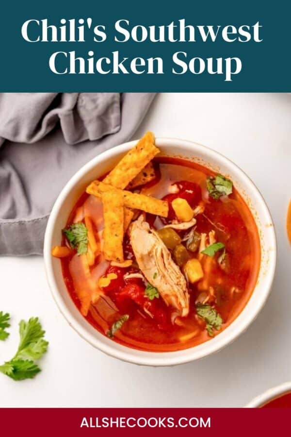 Chili's Southwest Chicken Soup Pinterest pin with an overhead bowl of soup