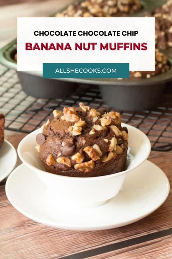 Chocolate Chocolate Chip Banana Nut Muffins Pinterest pin with a walnut-topped muffin on a saucer