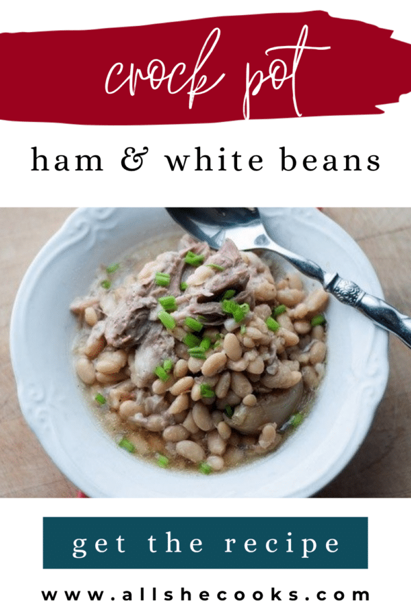 Crock Pot Ham and White Beans Pinterest graphic with a bowl of beans and ham