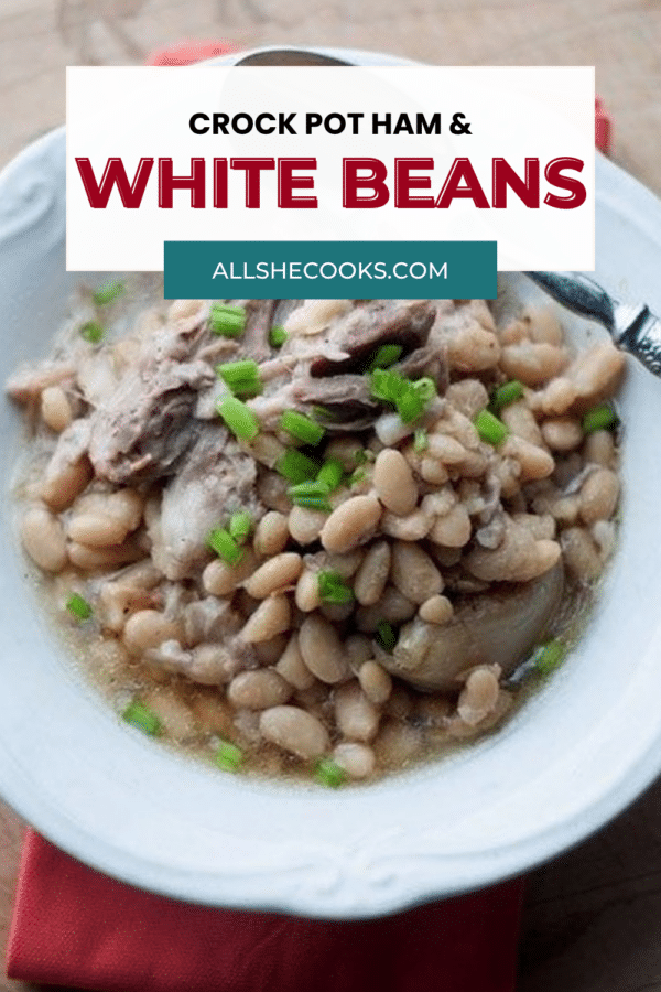 Crock Pot Ham and White Beans Pinterest graphic with the recipe title over a bowl of beans