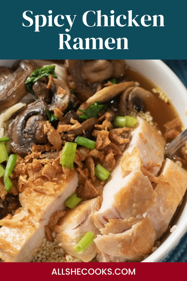 Spicy chicken ramen Pinterest graphic showing a close-up of sliced chicken and mushrooms in broth