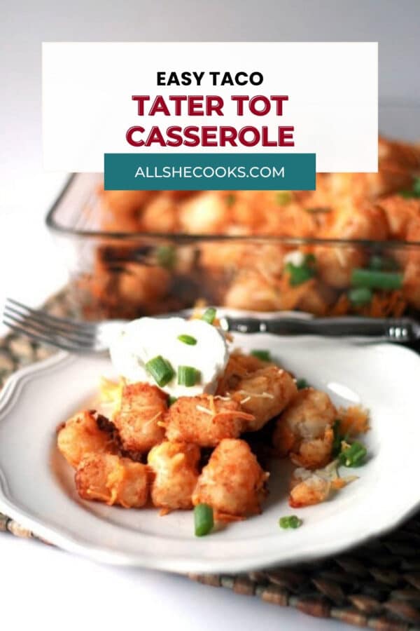 Easy taco tater tot casserole Pinterest graphic with the recipe title over a plated serving