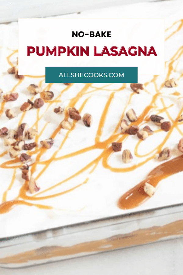 No-bake pumpkin lasagna Pinterest pin with the dessert in a glass baking dish topped with caramel and pecans