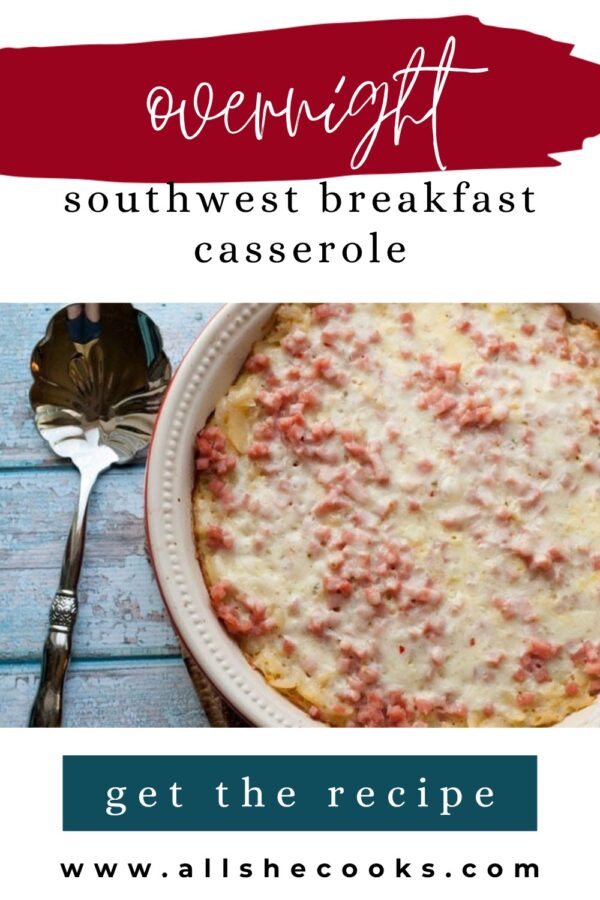 Overnight southwest breakfast casserole Pinterest pin with ham and cheese casserole in a baking dish