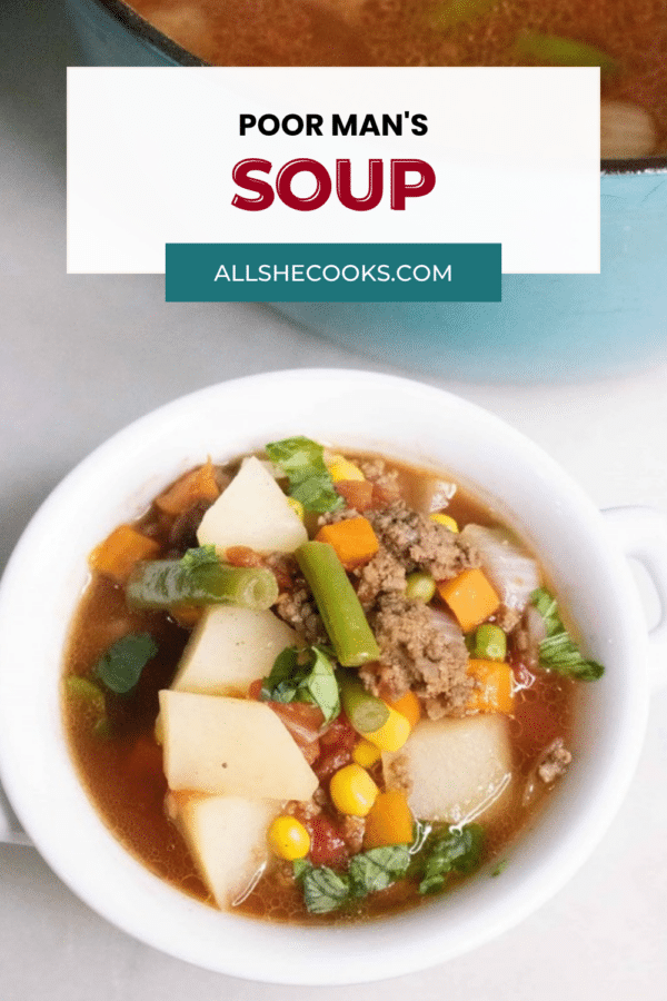 Poor Man's Soup Pinterest pin - budget-friendly beef and vegetable soup in a white bowl