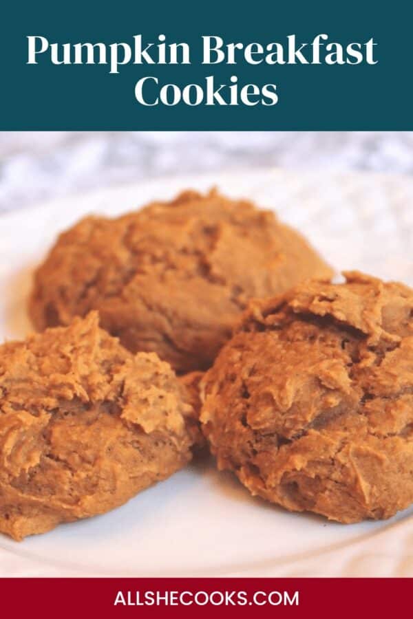 Pumpkin Breakfast Cookies title over a plate of soft pumpkin cookies