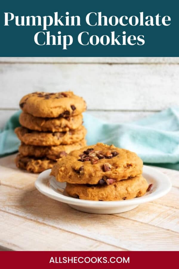 Pumpkin Chocolate Chip Cookies title over a stack of pumpkin cookies and a plate of two cookies