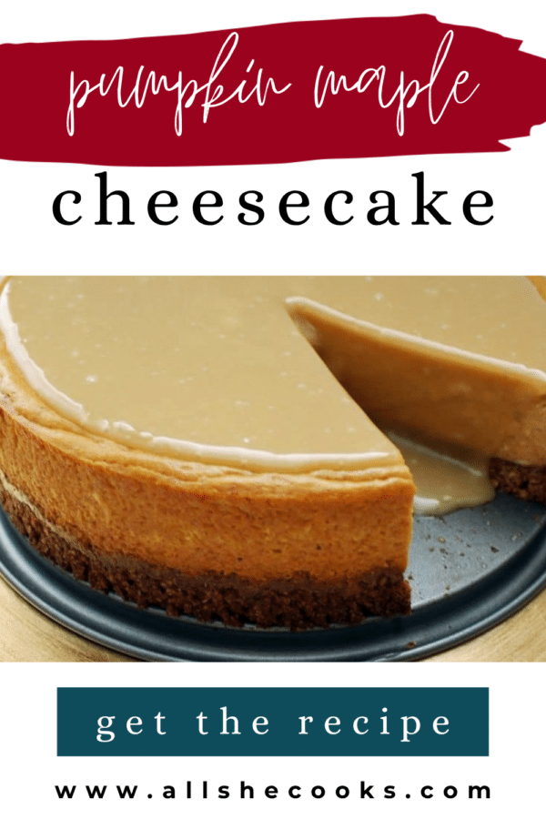 Pumpkin maple cheesecake Pinterest pin showing the whole glazed cheesecake with a slice removed