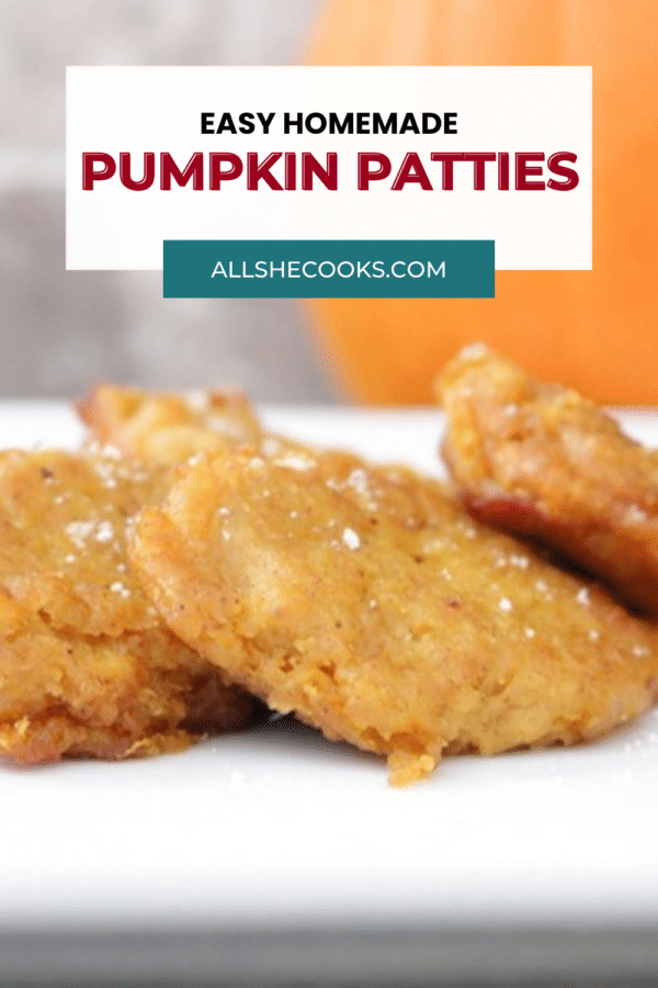 Easy homemade pumpkin patties Pinterest pin with a close-up of golden patties