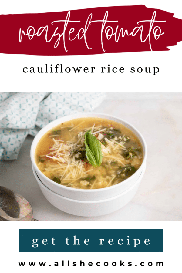 Roasted tomato cauliflower rice soup Pinterest pin with a bowl of soup topped with Parmesan and basil