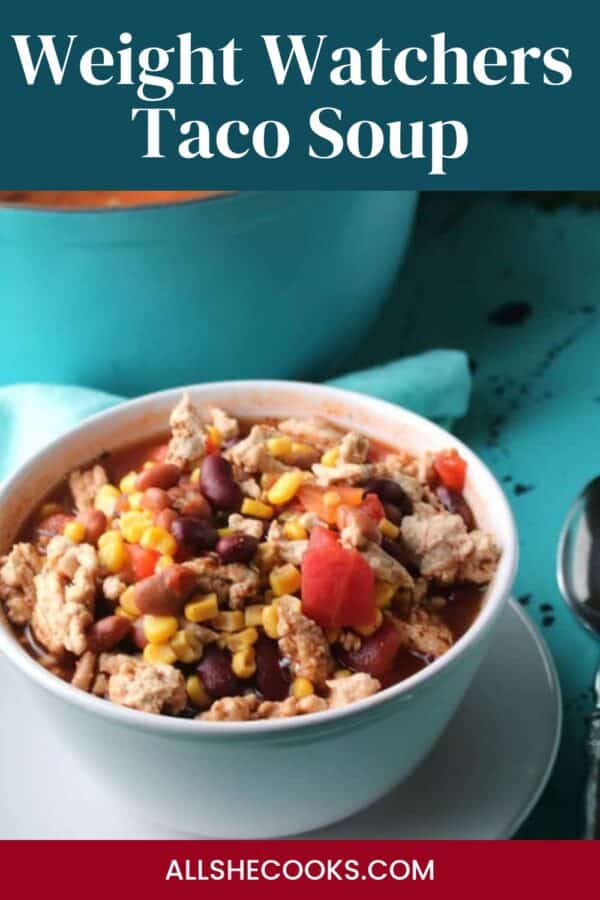 Weight Watchers Taco Soup pin: bowl of ground turkey taco soup on a turquoise table
