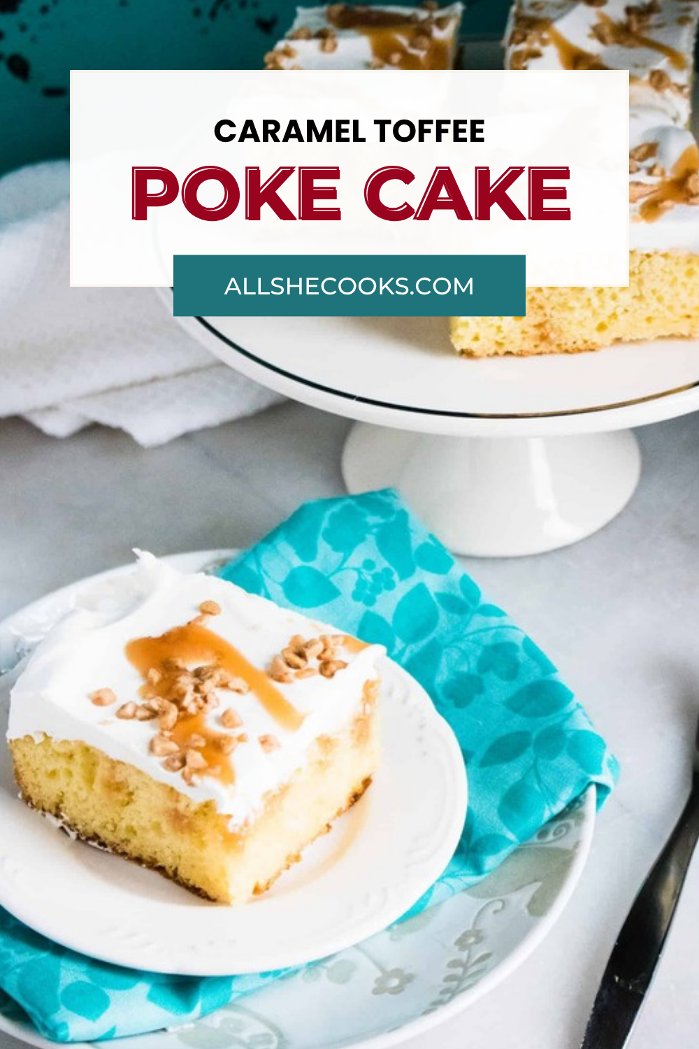 Slice of Caramel Toffee Poke Cake with caramel drizzle on a plate, with title text