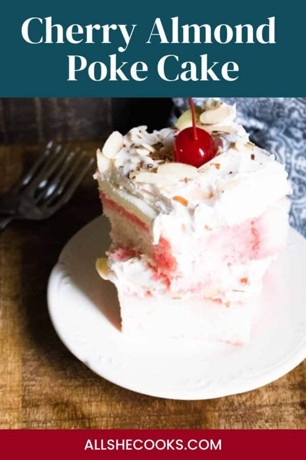 Cherry Almond Poke Cake Pinterest graphic showing a slice with pink cherry stripes