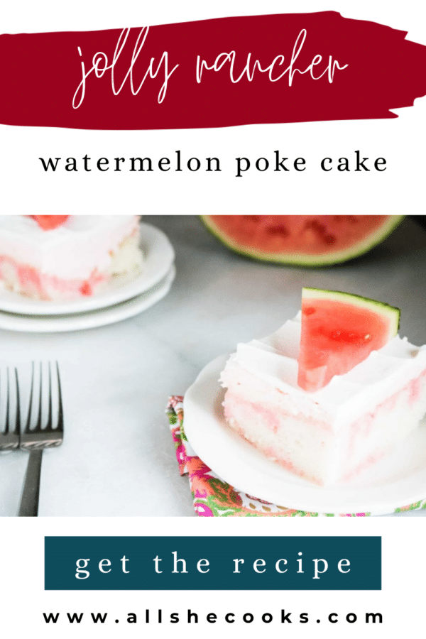 Jolly Rancher watermelon poke cake Pinterest pin with a slice of pink-streaked cake topped with a watermelon wedge