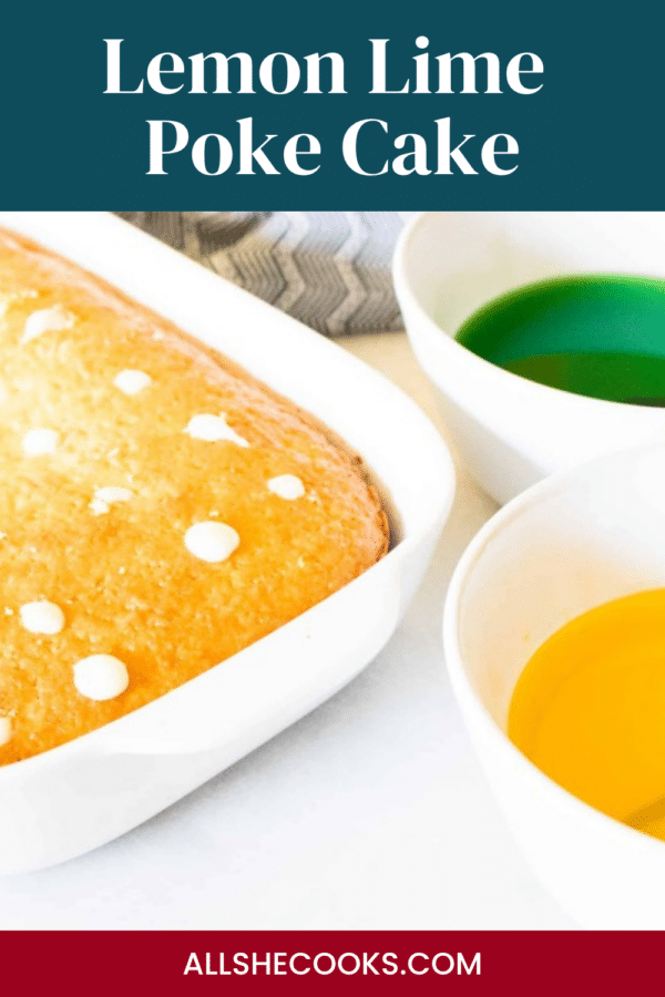 Lemon Lime Poke Cake pin graphic showing the poked cake in a white dish beside bowls of lime and lemon gelatin