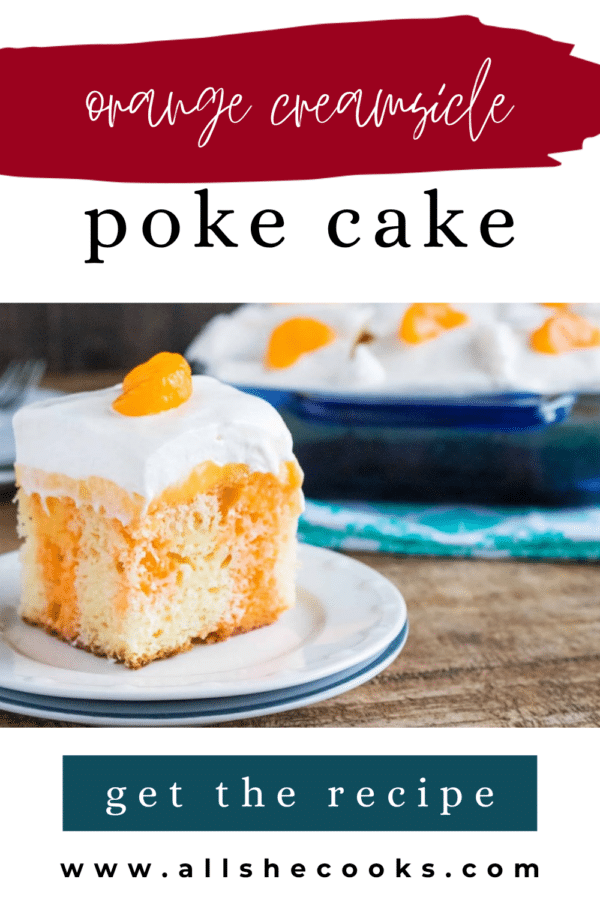 Orange creamsicle poke cake Pinterest pin with a slice of cake on a plate