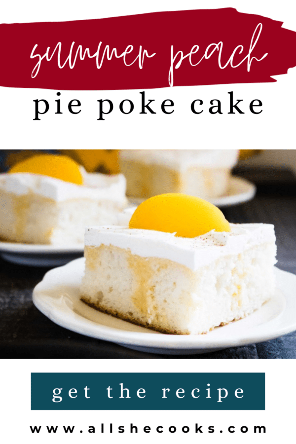 Summer Peach Pie Poke Cake Pinterest pin with a slice of peach poke cake