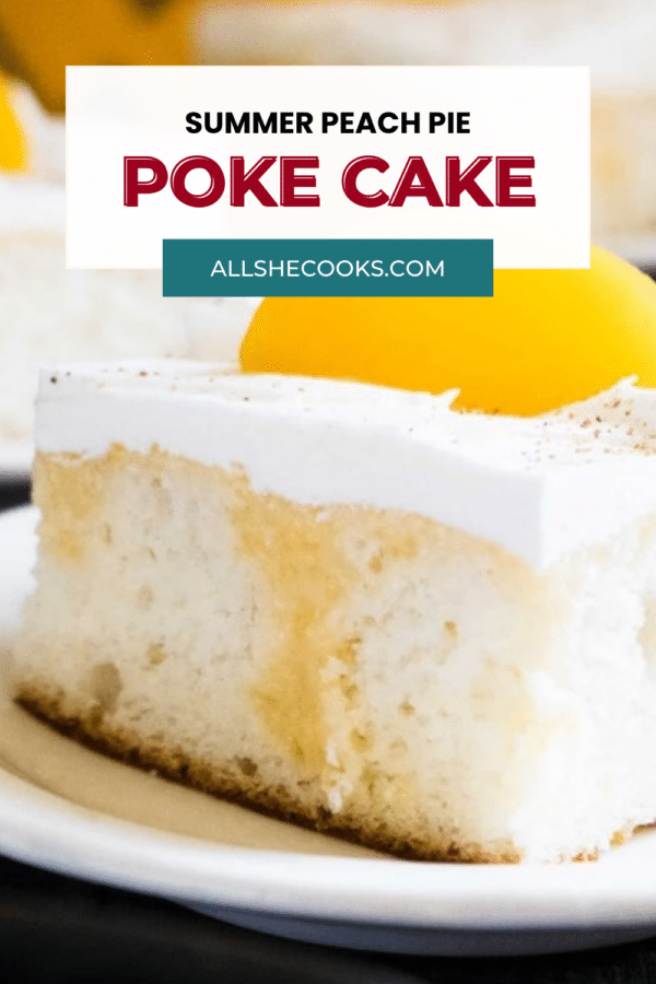 Summer Peach Pie Poke Cake Pinterest pin with a close-up slice of peach poke cake