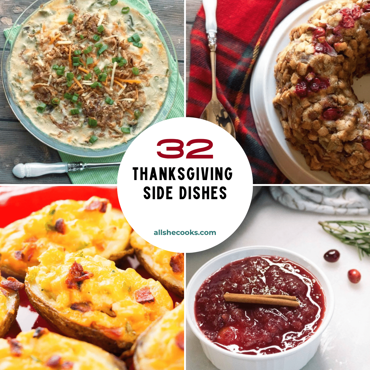 32 Thanksgiving side dishes collage with green bean casserole, cranberry stuffing, twice baked potatoes and cranberry sauce